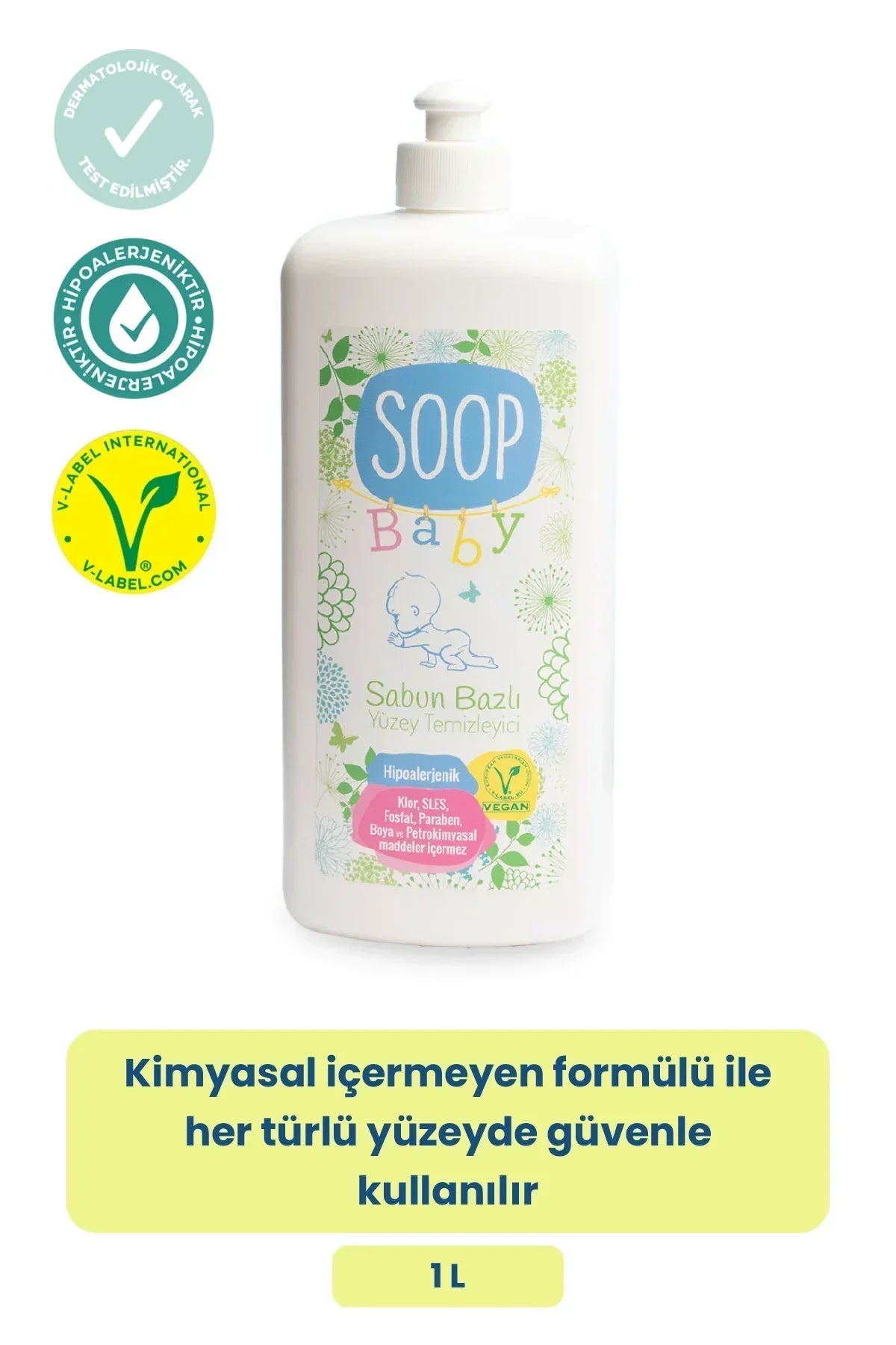 Soop Baby sabun bazlı hipoalerjenik yüzey temizleyici 1 litre, vegan ve dermatolojik olarak test edilmiştir